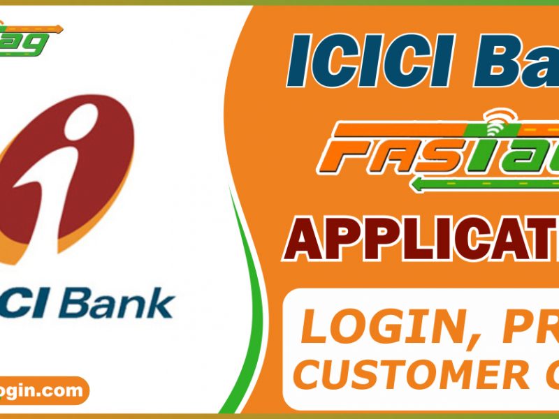 ICICI Bank Fastag Application – Login – Register – Apply