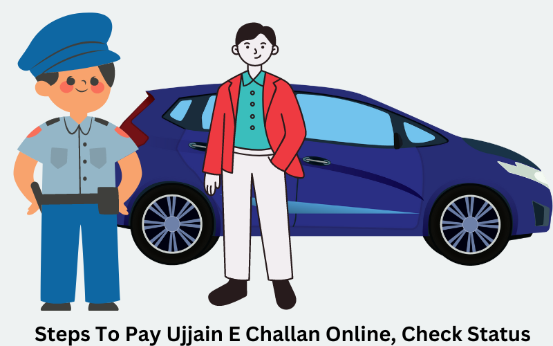 Steps To Pay Ujjain E Challan Online, Check Status